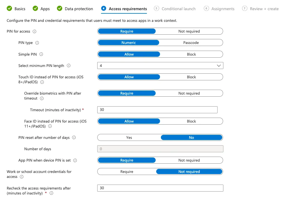 App protection policy Access requirements with PIN for access required and Touch ID and Face ID allowed