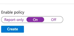 Enable policy switch set to On with the Create button